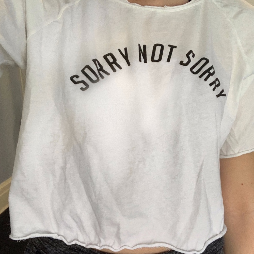 Sorry Not Sorry Shirt